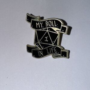 RPG My Roll In Life Pin Brooch
